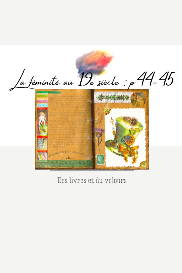 LIVRE DE VIE : « LA FÉMINITÉ AU XIXe SIÈCLE » p44-45